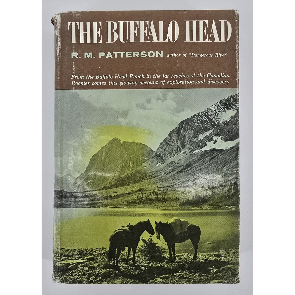 The Buffalo Head by R. M. Patterson HC Book 1961 1st Ed Canadian Rockies History